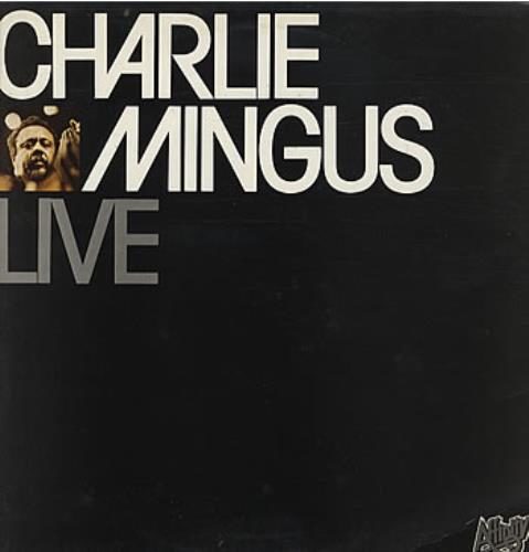 CHARLIE MINGUS - CHARLIE MINGUS LIVE