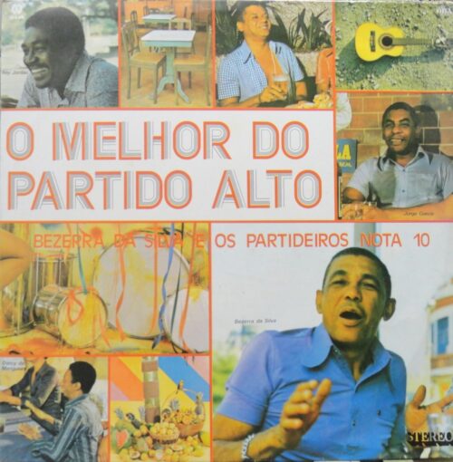 BEZERRA DA SILVA E OS PARTIDEIROS NOTA 10 ‎– O MELHOR DO PARTIDO ALTO