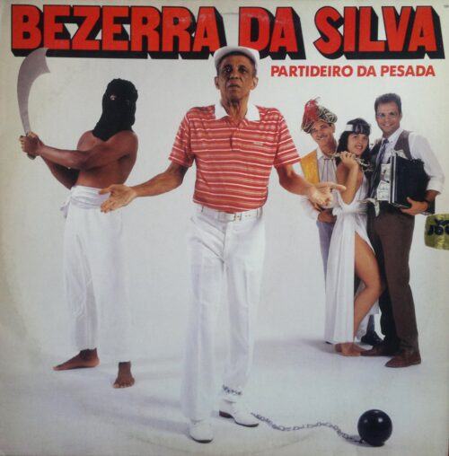 BEZERRA DA SILVA ‎– PARTIDEIRO DA PESADA