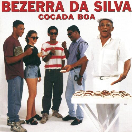 BEZERRA DA SILVA ‎– COCADA BOA