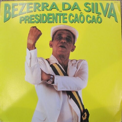 BEZERRA DA SILVA ‎– PRESIDENTE CAÔ CAÔ