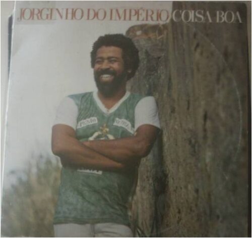 JORGINHO DO IMPÉRIO ‎– COISA BOA