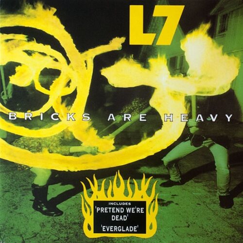 L7 ‎– BRICKS ARE HEAVY