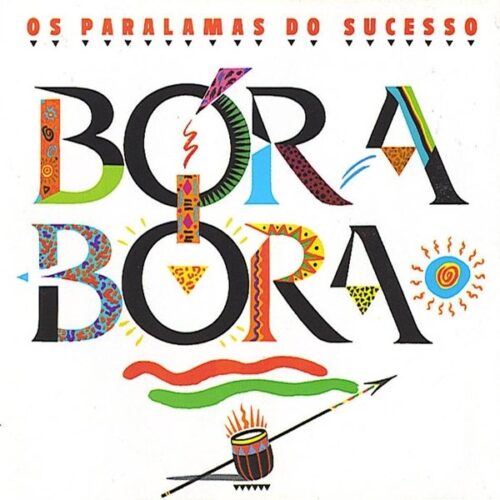 OS PARALAMAS DO SUCESSO ‎– BORA-BORA