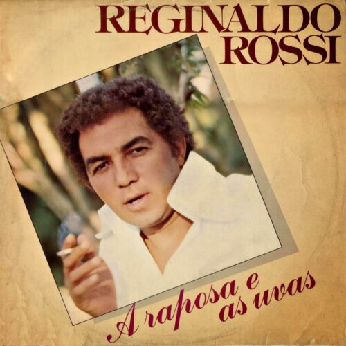 REGINALDO ROSSI - A RAPOSA E AS UVAS