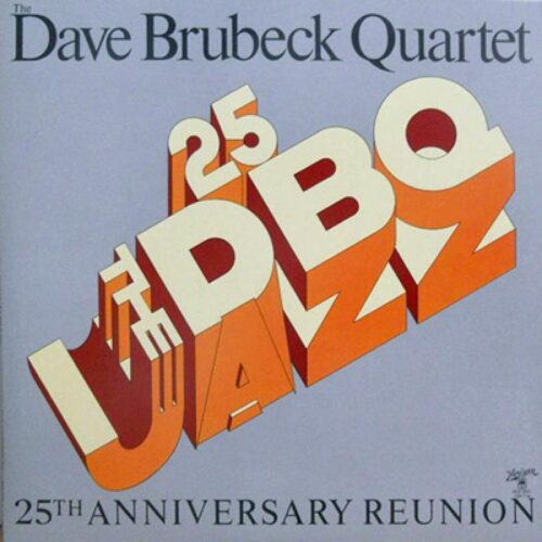 DAVE BRUBECK QUARTET - 25 ANNIVERSARY REUNION